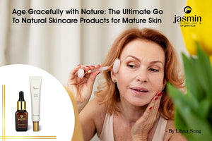 Natural Skincare Products for Mature Skin