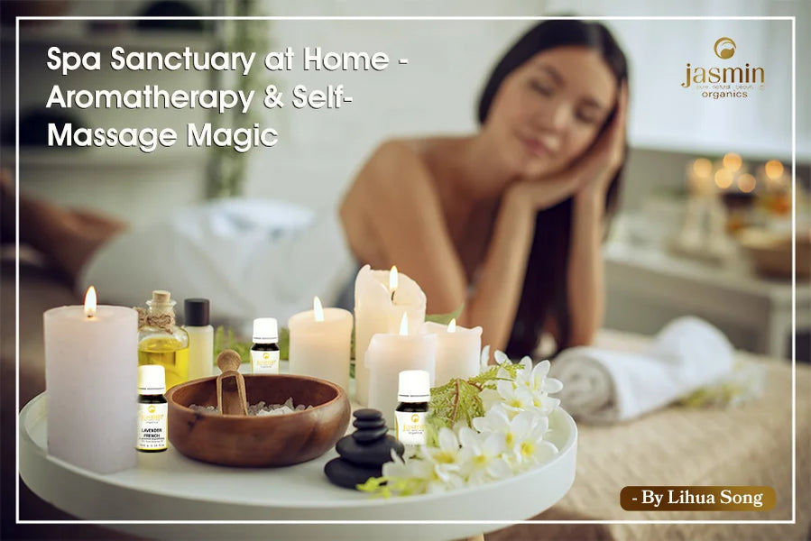 Part 3: Spa Sanctuary at Home - Aromatherapy & Self-Massage Magic